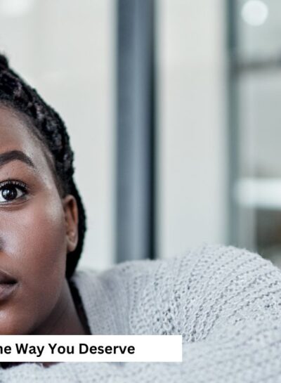He Doesn’t Love You the Way You Deserve — 8 Signs You Already Know But Are Ignoring
