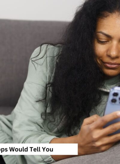 What I Wish Dating Apps Would Just Tell You Upfront