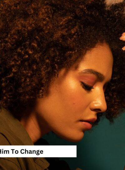 Stop Waiting For Him To Change: A Letter To Every Woman Who Keeps Hoping